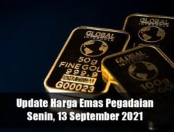 Harga Emas Antam dan UBS Pegadaian Hari Ini, Senin 13 September 2021: Per Gram Rp 966.000