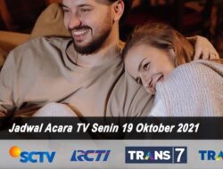 Jadwal TV Hari Ini Selasa 19 Oktober 2021: Ada SCTV, RCTI, Indosiar, Trans TV dan Trans 7