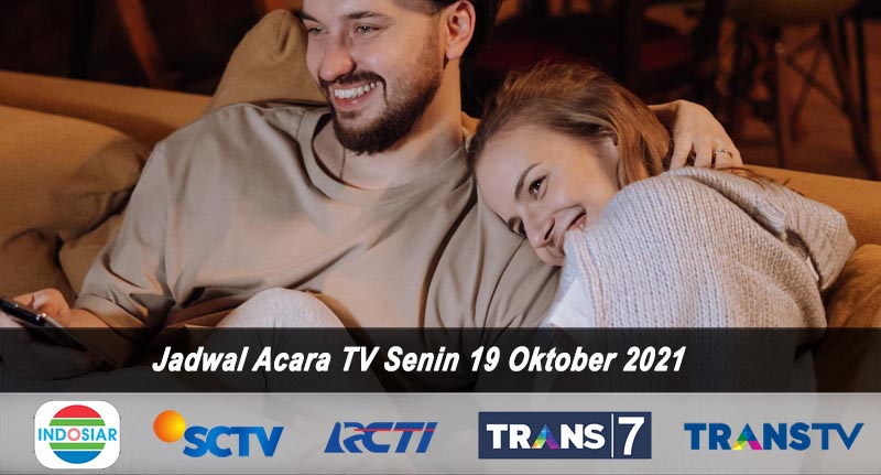 Jadwal Acara TV Hari Ini 19 Oktober 2021