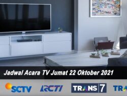 Jadwal TV Hari Ini Jumat 22 Oktober 2021: Saksikan Indosiar, Trans TV, Trans 7, SCTV dan RCTI