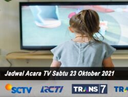 Jadwal TV Hari Ini Sabtu 23 Oktober 2021: Saksikan RCTI, Indosiar, Trans TV, Trans 7 dan SCTV