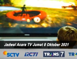 Jadwal Acara Trans TV, Trans 7, SCTV, RCTI dan Indosiar Hari Ini Jumat 8 Oktober 2021