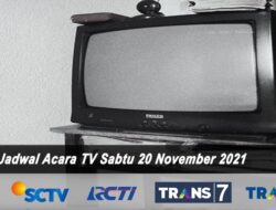 Jadwal TV Hari Ini Sabtu 20 November 2021: Saksikan Indosiar, Trans TV, Trans 7, SCTV dan RCTI