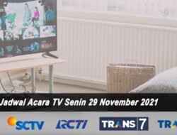 Jadwal TV Hari Ini Senin 29 November 2021: Saksikan Trans 7, SCTV, RCTI, Indosiar dan Trans TV