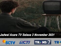 Jadwal TV Hari Ini Rabu 3 November 2021: Saksikan RCTI, Indosiar, Trans TV, Trans 7 dan SCTV