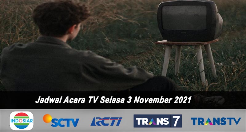 Jadwal Acara TV Hari Ini 3 November 2021