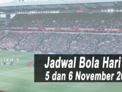 Jadwal Bola Malam Ini Tanggal 5 dan 6 November 2021: Big Match Persipura vs Bali United