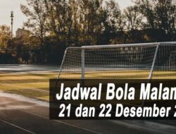 Jadwal Bola Malam Ini Tanggal 21 dan 22 Desember 2021: Saksikan Lanjutan BRI Liga 2