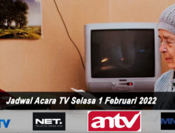 Jadwal TV Hari ini Selasa, 1 Februari 2022: SCTV, NET TV, ANTV dan MNC