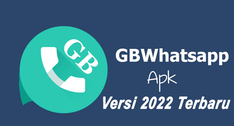 GB Whatsapp Versi Terbaru 2022