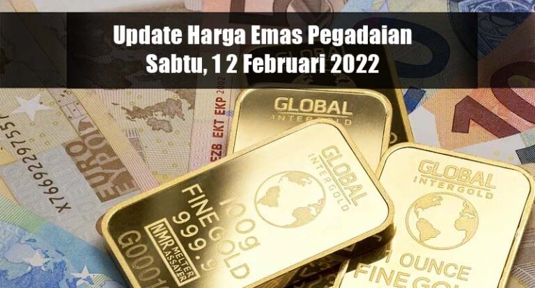  Harga Emas Pegadaian  Hari Ini Sabtu 12 Februari 2022 