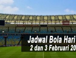 Jadwal Bola Malam Ini Tanggal 2 dan 3 Februari 2022: Ada PSIS Semarang vs Persebaya