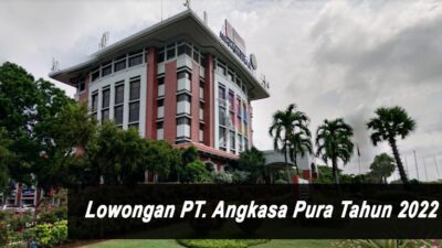 Lowongan Kerja BUMN PT. Angkasa Pura II Surabaya