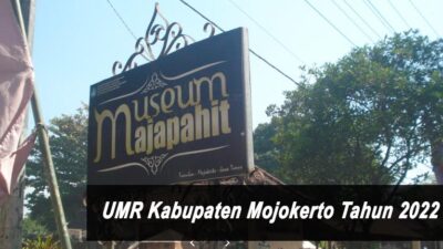 Jumlah UMR Kabupaten Mojokerto Tahun 2022: Bekas Berdirinya Kerajaan Majapahit