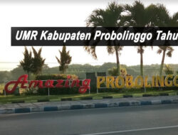 Jumlah UMR Kabupaten Probolinggo Tahun 2022: Kota Seribu Bunga