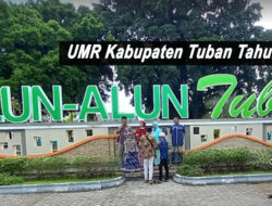 Jumlah UMR Kabupaten Tuban Tahun 2022: Kota Wali di Jawa Timur