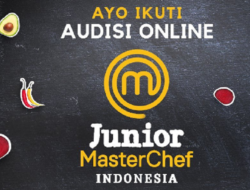 Audisi Junior MasterChef Indonesia 2022 Dibuka! Cek Cara Pendaftarannya Disini!