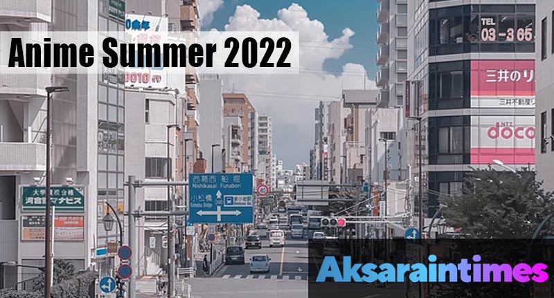 Anime Summer 2022, Daftar Anime Musim Panas 2022, Summer 2022
