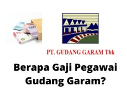 Yuk Intip Gaji Pegawai Gudang Garam, Dari Manager hingga Security: Ada yang Puluhan Juta Loh!