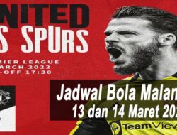 Jadwal Bola Malam Ini, Tanggal 13 dan 14 Maret 2022: Big Match MU vs Tottenham