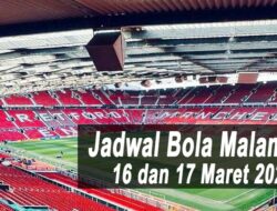 Jadwal Bola Malam Ini, Tanggal 16 dan 17 Maret 2022: Ada Liga Champions MU vs Atl. Madrid