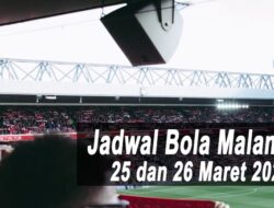 Jadwal Bola Malam Ini, Tanggal 25 dan 26 Maret 2022: BRI Liga 1 Hingga Kualifikasi Piala Dunia