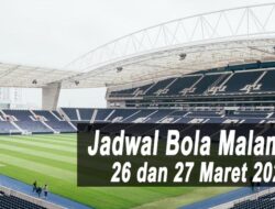 Jadwal Bola Malam Ini, Tanggal 26 dan 27 Maret 2022: Ada Laga Uji Coba Hingga Kualifikasi Piala Dunia