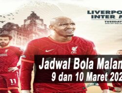 Jadwal Bola Malam Ini, Tanggal 9 dan 10 Maret 2022: Liga Champions Liverpool vs Inter Milan