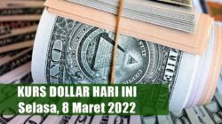 Kurs Dollar Pembukaan 8 Maret 2022