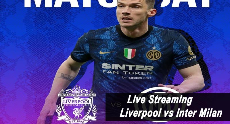 Live Streaming Liverpool vs Inter Milan