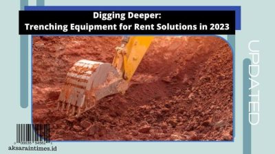 Digging Deeper: Trenching Equipment for Rent Solutions in 2024