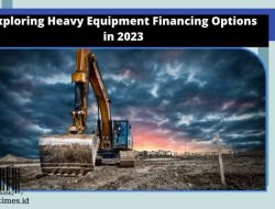 Exploring Heavy Equipment Financing Options in 2024