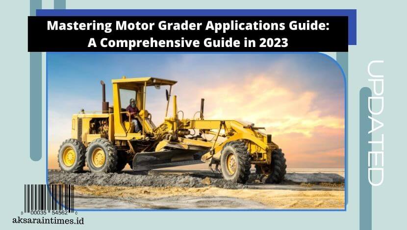 Motor Grader Applications Guide
