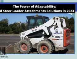The Power of Adaptability: Skid Steer Loader Attachments Solutions in 2024
