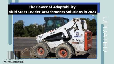 The Power of Adaptability: Skid Steer Loader Attachments Solutions in 2024